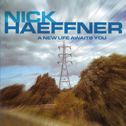 Nick-Haeffner-A-New-Life-Awaits-You